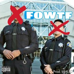 FOWTF Ft G.I.F.T (Prod. by K.i.D)