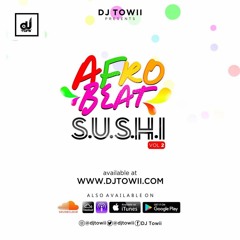 2017 Afrobeat S.U.S.H.I Vol 2 @djtowii ft. Olamide Wo, Mayorkun Mama, Davido If, Tekno Go & more