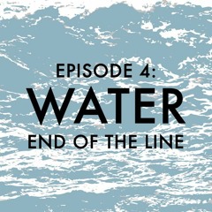 EPISODE 4: Water