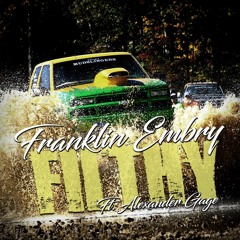Filthy by Franklin Embry FT. Alexander Gage