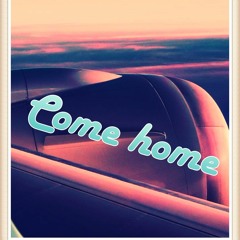Come home ft. J luvio