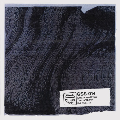GSS014 [Anson Knopp - ASK-003]