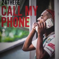 247Hefe X Call My Phone(Ring Ring)Prod By: Beatpluggtwo