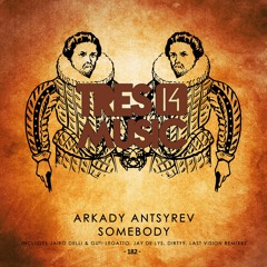 Arkady Antsyrev - Somebody (Last Vision Remix) SNIPPET