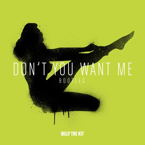 Billy The Kit - Don't you want me [FREE DOWNLOAD]