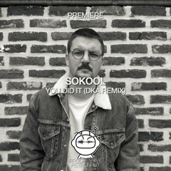 PREMIERE: Sokool - You Did It (DkA Remix) [Lauter Unfug]