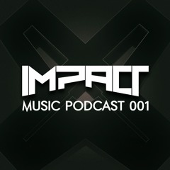 Impact Music podcast - 001