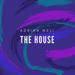 Adrian Meli - The House (FREE DOWNLOAD)