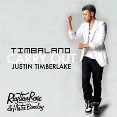 Timbaland ft Justin Timberlake - Carry Out (Rhythm Roxx & Mister Barclay Remix)
