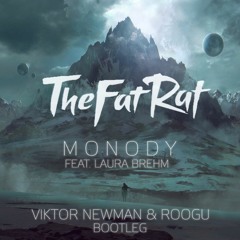 TheFatRat - Monody feat. Laura Brehm (Viktor Newman & Roogu Bootleg) | FREE DOWNLOAD