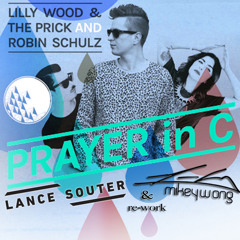 Prayer In C (Lance Souter & Mikey Wong Re-Work)