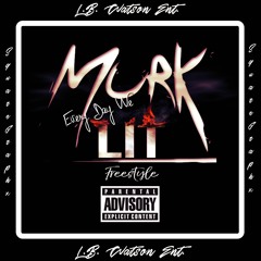 Murk- Everyday We Lit (Freestyle