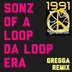 Sonz of a loop da loop era - Gregga Remix - 1991 Love dove generation remixes Free download 192mp3