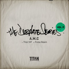 A.M.C - Dubplate Series Vol 2 - Thor VIP / Pulse Beam
