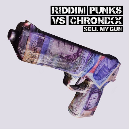Sell My Gun - Riddim Punks vs Chronixx