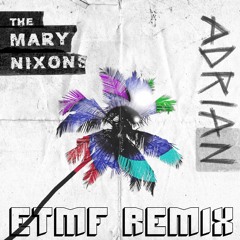 The Mary Nixons - Adrian (ETMF REMIX)