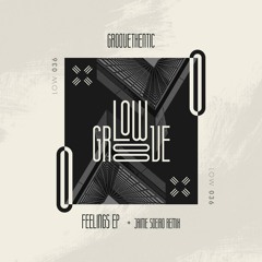 LOW036 : Groovethentic - Feelings (Original Mix)