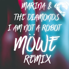 Marina & The Diamonds - I am not a Robot (MÖWE Remix)