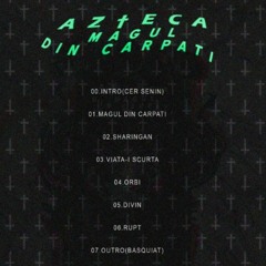 01.Azteca - Magul Din Carpati [Prod. Arhitectu']