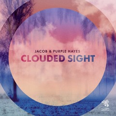 jacob & purple hayes - Clouded Sight * OUT NOW!