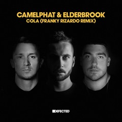 CamePhat & Elderbrook 'Cola'(Franky Rizardo Remix)
