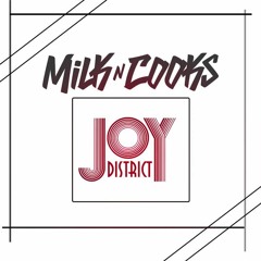 Milk N Cooks - Joy District (ft. Slutsky)