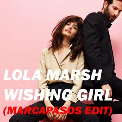 Lola Marsh - Wishing Girl (Marcapasos Edit)