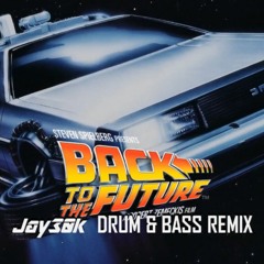 Back To The Future (Jay30k Drum & Bass Remix)
