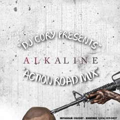 ALKALINE - ACTION ROAD MIX [RAW] @DJCORY