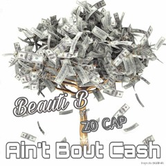 Aint Bout Cash feat. Zo Cap (prod. by Certified Banga Productions)