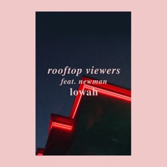 Rooftop Viewers Feat. Newman