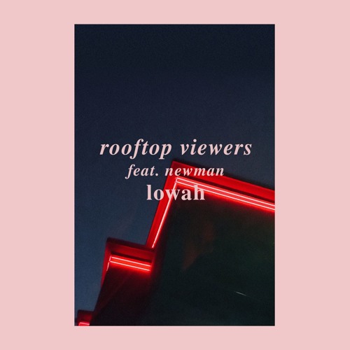 Rooftop Viewers Feat. Newman