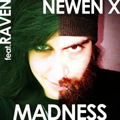 Newen X Feat. Raven - Madness