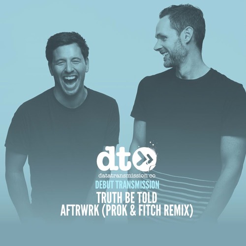 Truth Be Told - AFTRWRK (Prok & Fitch remix)