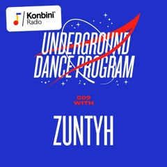 Underground Dance Program Mix 009 - Zuntyh (Maquisards)
