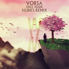 Vorsa - Once Again (Hurks Remix)