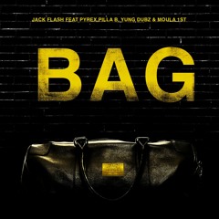Bag (feat. Pyrex, Pilla B, Dubz, & MOULA 1st)
