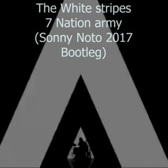 The White Stripes - Seven Nation Army (Sonny Noto Bootleg)