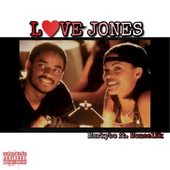 LOVE JONES  MarKybo Ft .monae12k