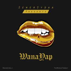 WANA YAP - Sewer Sydaa