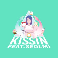 Kissin (feat. SEOLMI) [Daily Earfood]