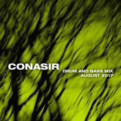 Conasir - Drum And Bass Mix August 2017