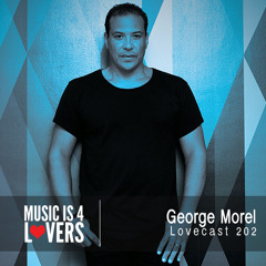 Lovecast 202 - George Morel [Musicis4Lovers.com]