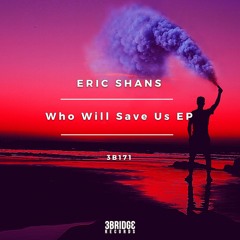 Who Will Save Us (Tristan Dominguez Remix)