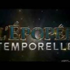 L'ÉPOPÉE TEMPORELLE EP7 - LES ÉPREUVES