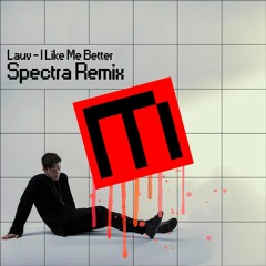 I Like Me Better (Spectra Remix)