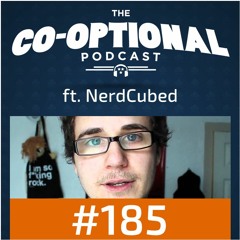The Co-Optional Podcast Ep. 185 ft. NerdCubed [strong language] - August 31st, 2017