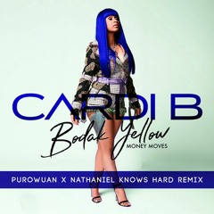 Cardi B - Bodak Yellow (PuroWuan X Nathaniel Knows Hard Remix)