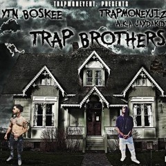 Boskee x TrapMoneyJizzle - Trap Brothers Intro