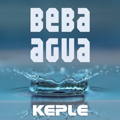 Keple - Beba Agua (Free Download)